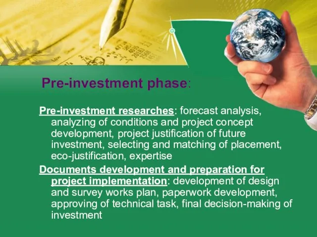 Pre-investment phase: Pre-investment researches: forecast analysis, analyzing of conditions and project concept