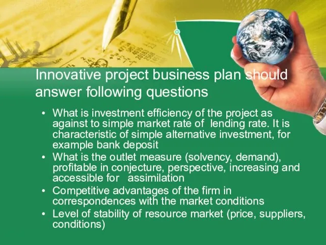 Innovative project business plan should answer following questions What is investment efficiency