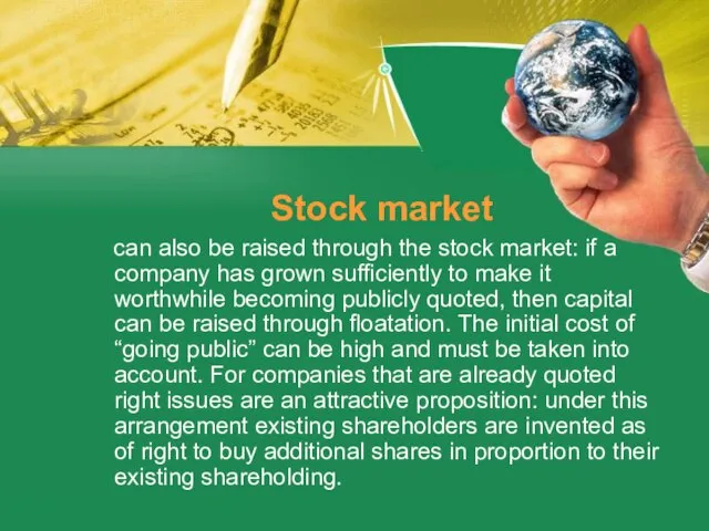 Stock market can also be raised through the stock market: if a