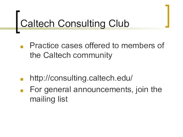 Caltech Consulting Club Practice cases offered to members of the Caltech community