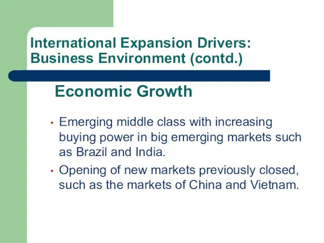 Emerging middle class with increasing buying power in big emerging markets such