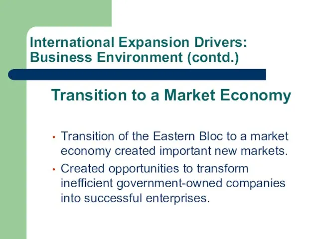 Transition of the Eastern Bloc to a market economy created important new