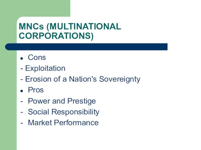 MNCs (MULTINATIONAL CORPORATIONS) Cons - Exploitation - Erosion of a Nation's Sovereignty