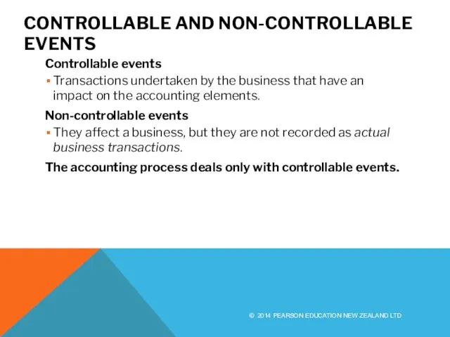 CONTROLLABLE AND NON-CONTROLLABLE EVENTS Controllable events Transactions undertaken by the business that