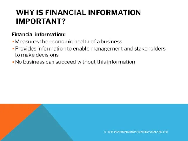 WHY IS FINANCIAL INFORMATION IMPORTANT? Financial information: Measures the economic health of