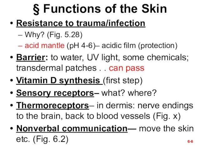 6- 6- § Functions of the Skin Resistance to trauma/infection Why? (Fig.