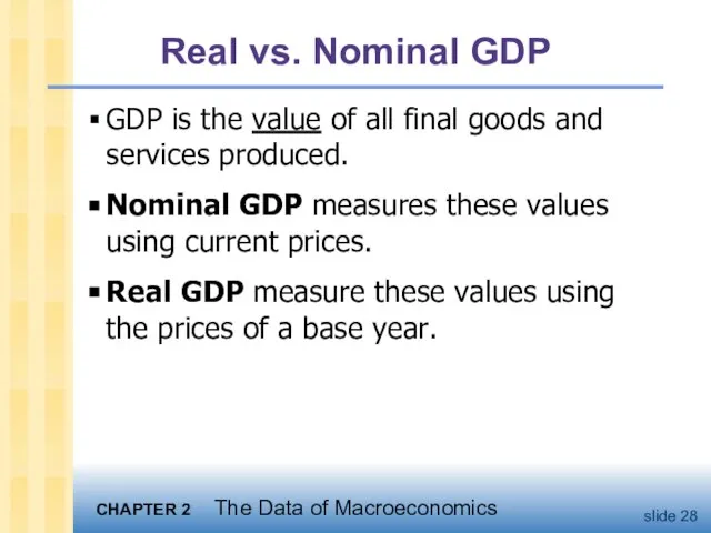 Real vs. Nominal GDP GDP is the value of all final goods