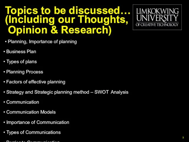 Topics to be discussed… (Including our Thoughts, Opinion & Research) • Planning,