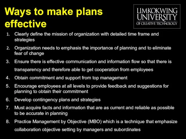 Ways to make plans effective Clearly define the mission of organization with