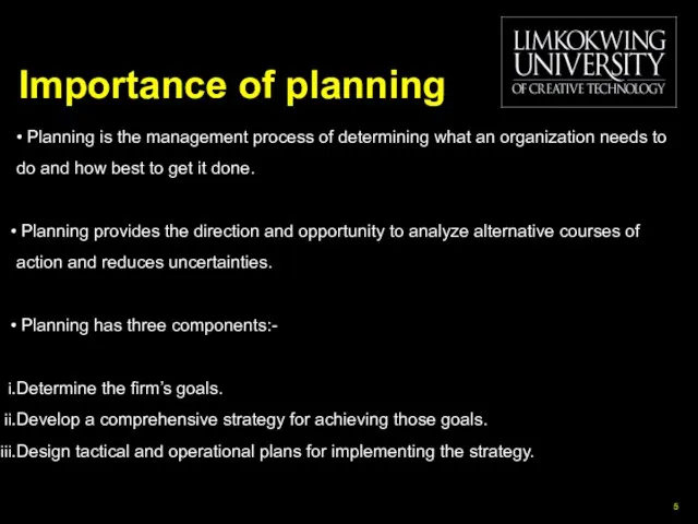 Importance of planning • Planning is the management process of determining what