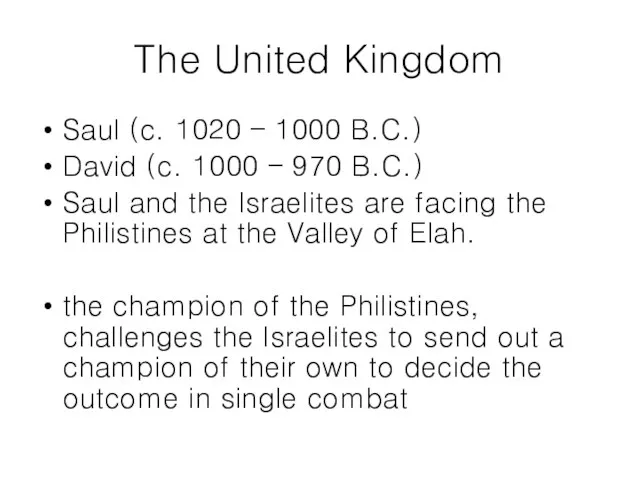 The United Kingdom Saul (c. 1020 – 1000 B.C.) David (c. 1000