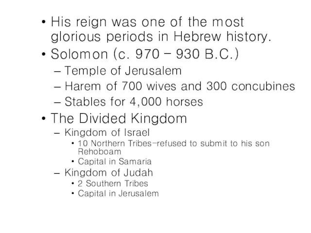 His reign was one of the most glorious periods in Hebrew history.