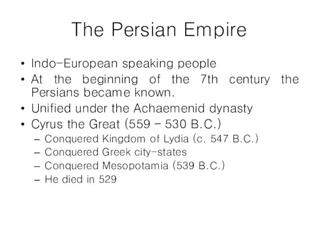 The Persian Empire Indo-European speaking people At the beginning of the 7th