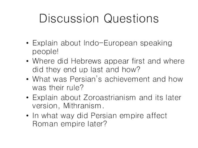 Discussion Questions Explain about Indo-European speaking people! Where did Hebrews appear first