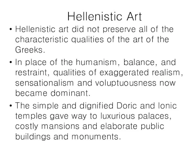 Hellenistic Art Hellenistic art did not preserve all of the characteristic qualities