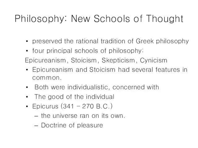 Philosophy: New Schools of Thought preserved the rational tradition of Greek philosophy