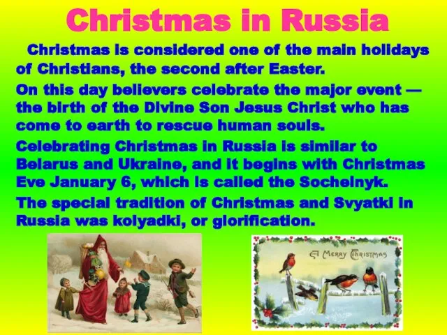 Christmas is considered one of the main holidays of Christians, the second