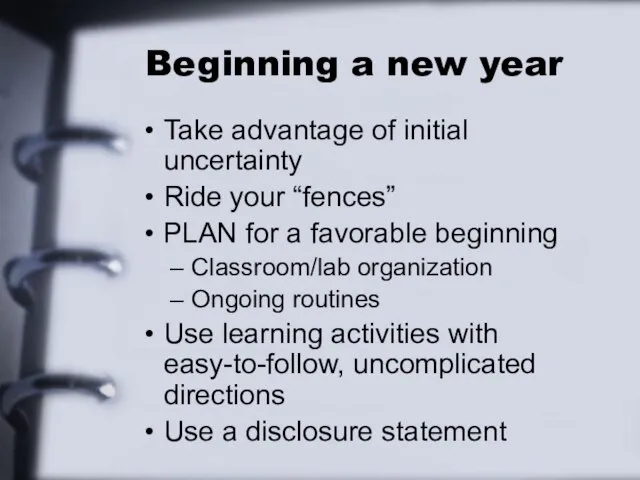 Beginning a new year Take advantage of initial uncertainty Ride your “fences”