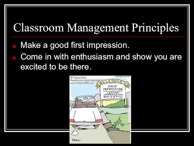 Make a good first impression. Come in with enthusiasm and show you