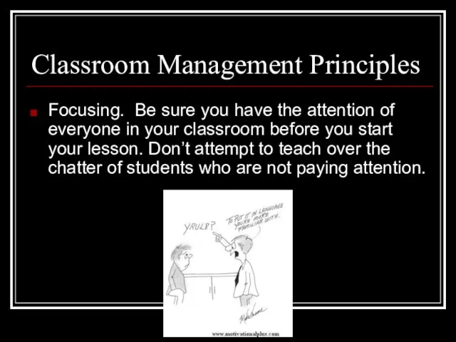 Focusing. Be sure you have the attention of everyone in your classroom