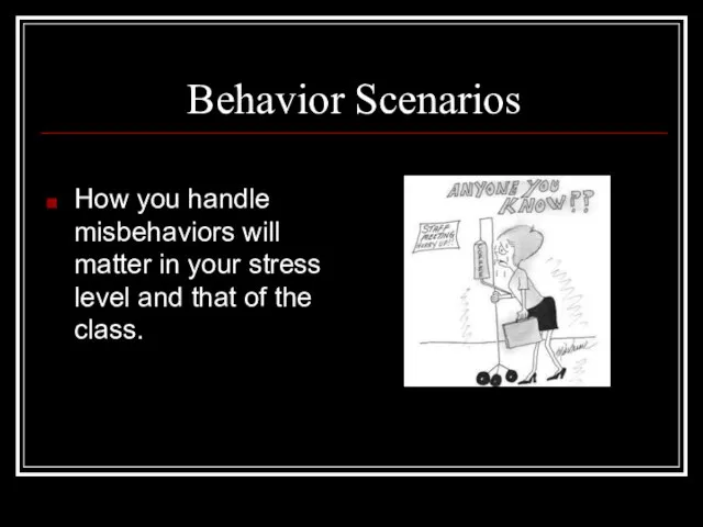 How you handle misbehaviors will matter in your stress level and that