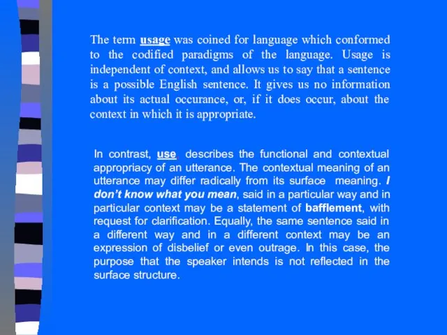 The term usage was coined for language which conformed to the codified