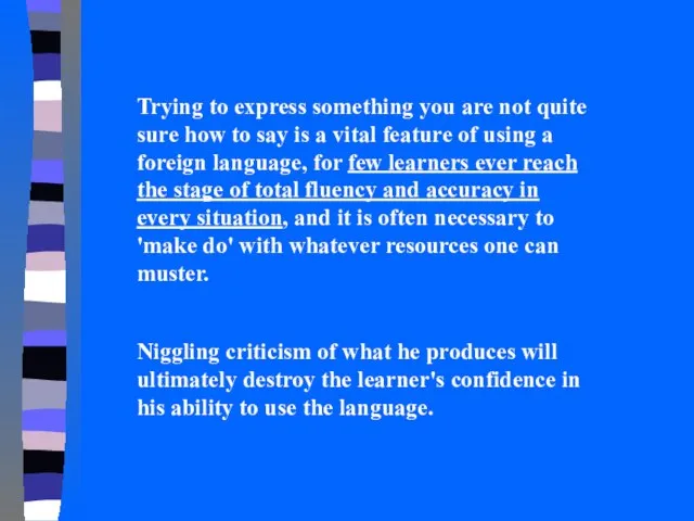 Trying to express something you are not quite sure how to say