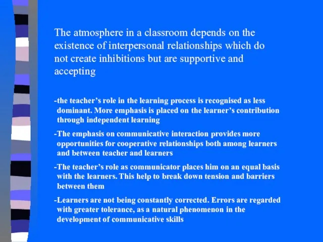 The atmosphere in a classroom depends on the existence of interpersonal relationships