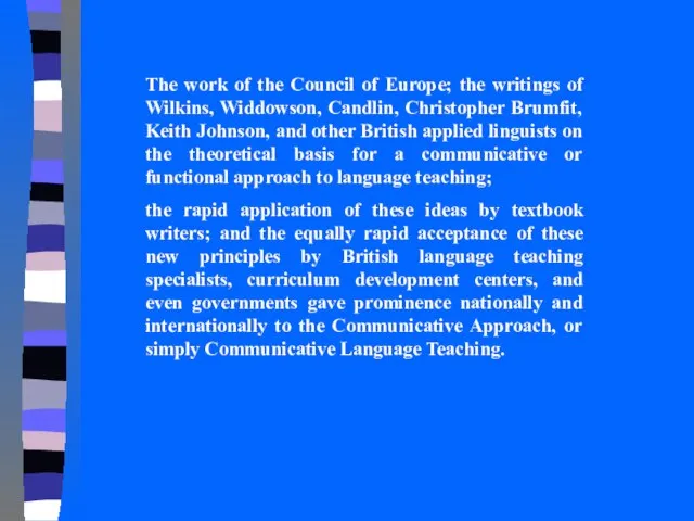 The work of the Council of Europe; the writings of Wilkins, Widdowson,