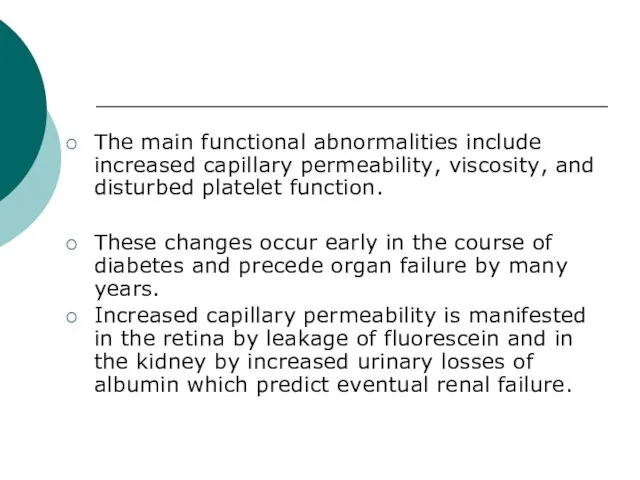 The main functional abnormalities include increased capillary permeability, viscosity, and disturbed platelet