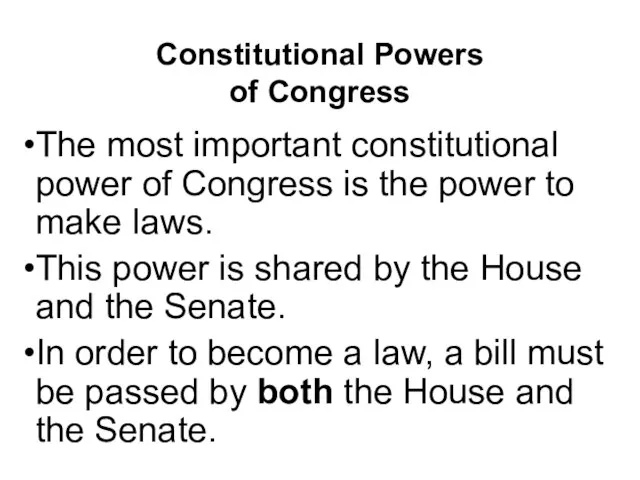 Constitutional Powers of Congress The most important constitutional power of Congress is
