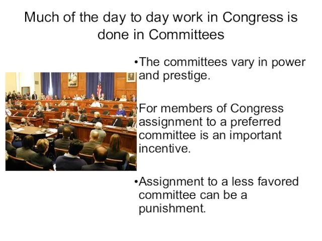Much of the day to day work in Congress is done in