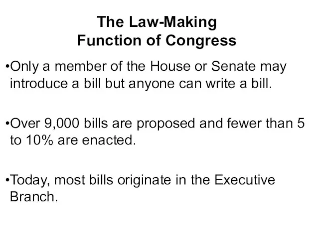 The Law-Making Function of Congress Only a member of the House or
