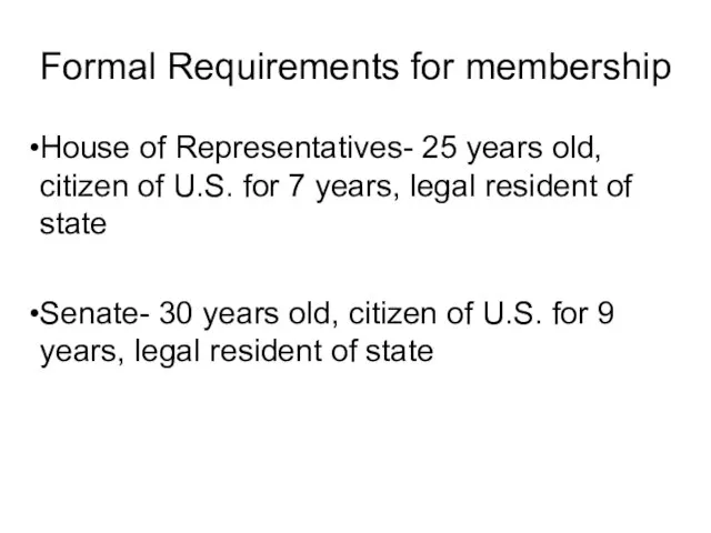 Formal Requirements for membership House of Representatives- 25 years old, citizen of