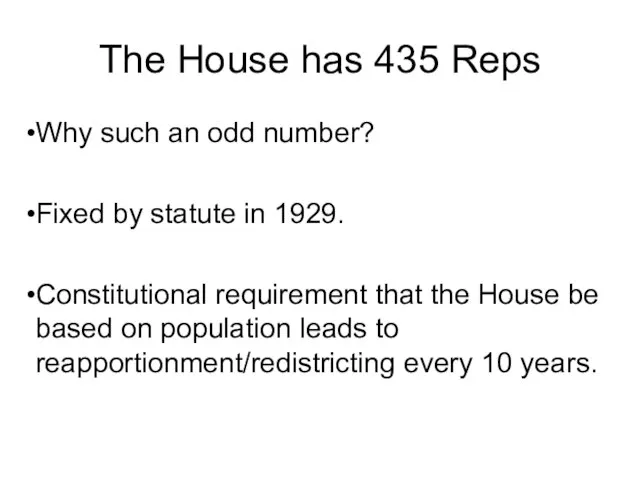 The House has 435 Reps Why such an odd number? Fixed by