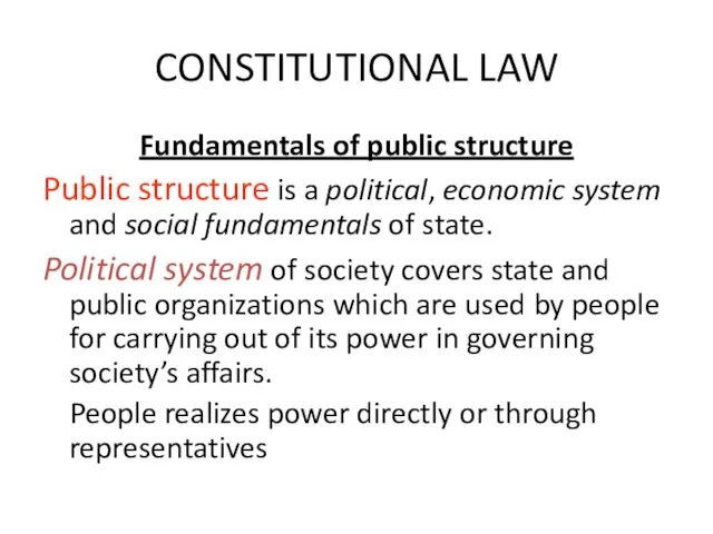 CONSTITUTIONAL LAW Fundamentals of public structure Public structure is a political, economic