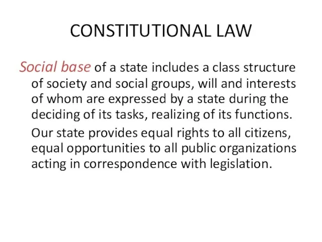 CONSTITUTIONAL LAW Social base of a state includes a class structure of