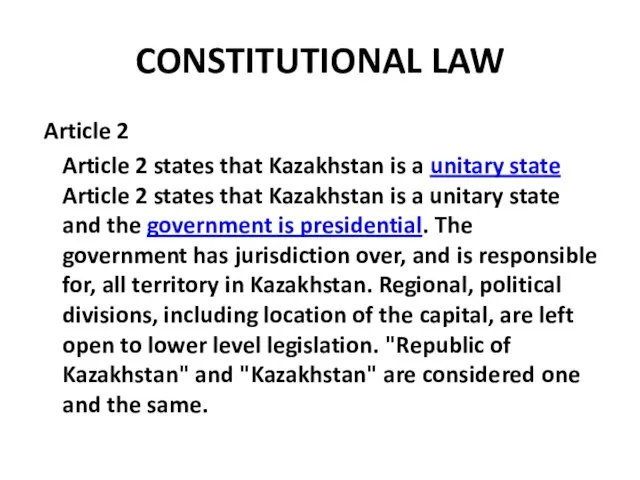 CONSTITUTIONAL LAW Article 2 Article 2 states that Kazakhstan is a unitary