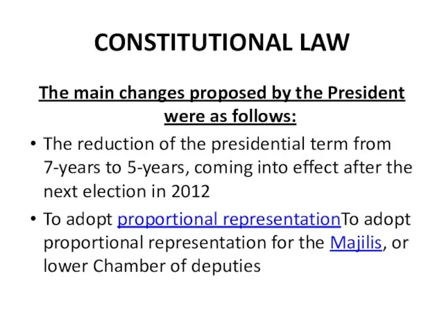 CONSTITUTIONAL LAW The main changes proposed by the President were as follows: