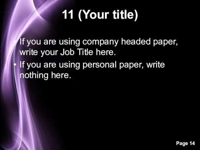 11 (Your title) If you are using company headed paper, write your