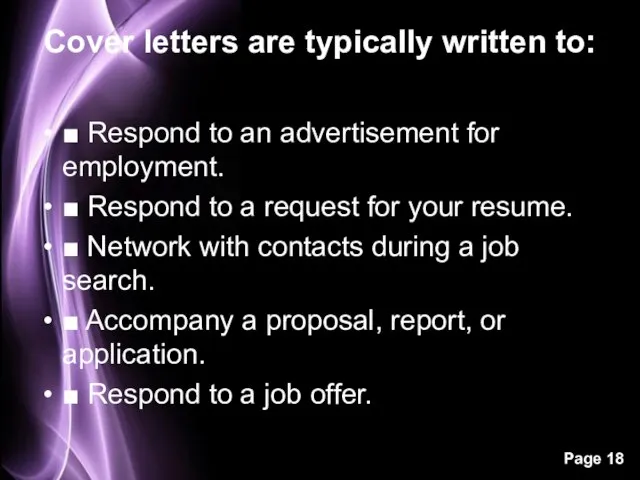 Cover letters are typically written to: ■ Respond to an advertisement for