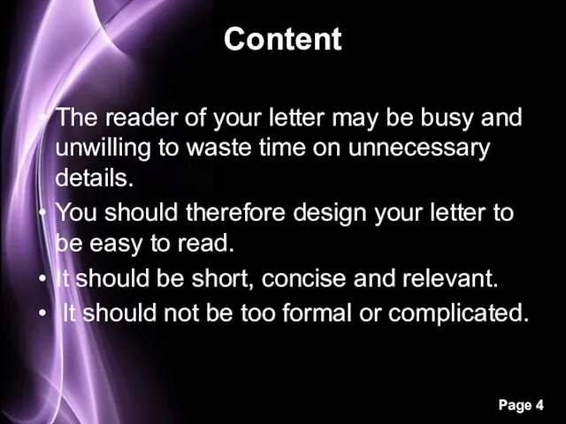 The reader of your letter may be busy and unwilling to waste