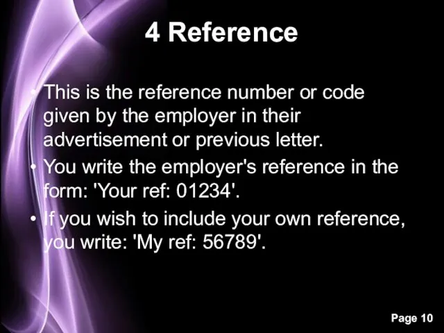 4 Reference This is the reference number or code given by the