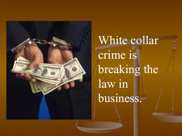 White collar crime is breaking the law in business.