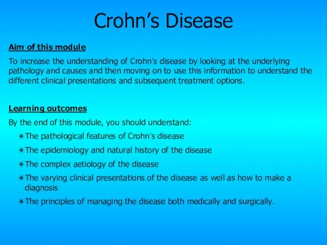Crohn’s Disease Aim of this module To increase the understanding of Crohn’s