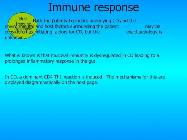Immune response Host Immune Response Both the potential genetics underlying CD and