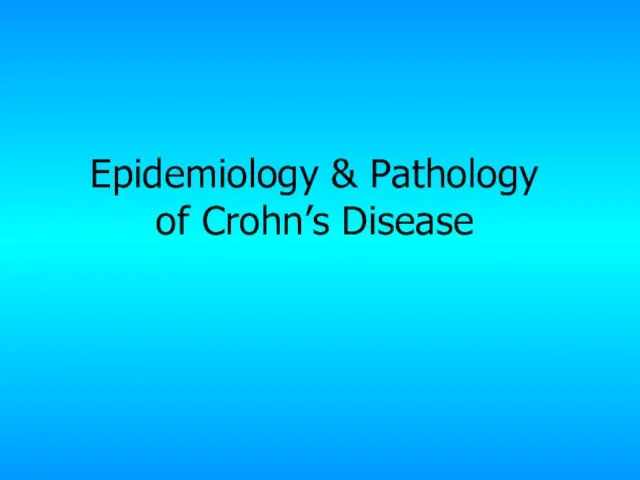 Epidemiology & Pathology of Crohn’s Disease