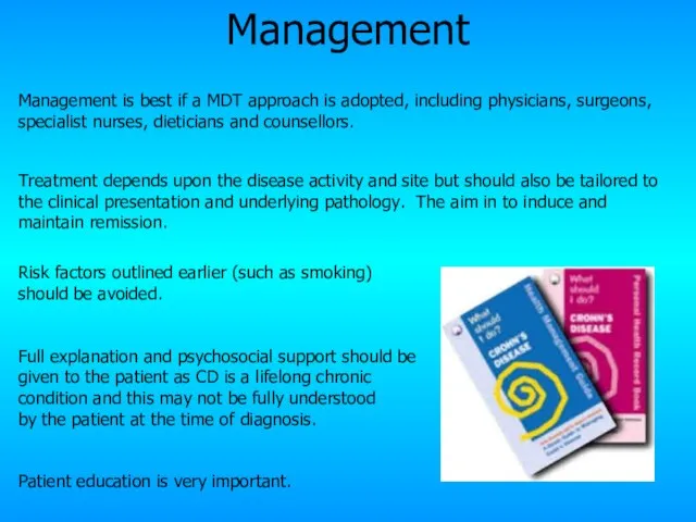 Management Management is best if a MDT approach is adopted, including physicians,