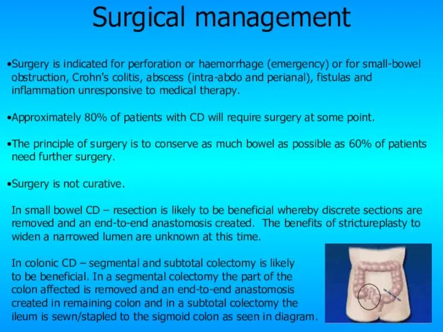 Surgical management Surgery is indicated for perforation or haemorrhage (emergency) or for