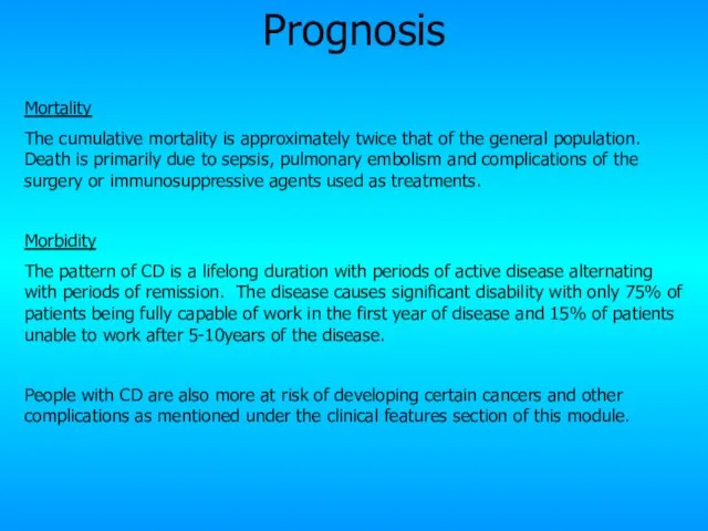 Prognosis Mortality The cumulative mortality is approximately twice that of the general